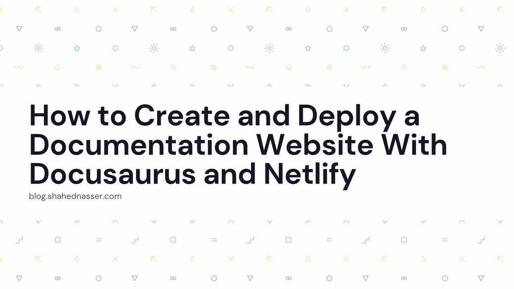 How to Create and Deploy a Documentation Website With Docusaurus and Netlify