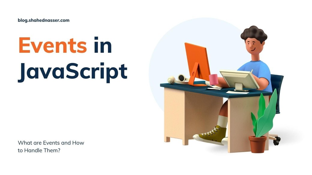 What are Events in JavaScript and How to Handle Them?