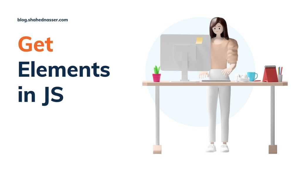 How to Get Elements From the DOM Using JavaScript